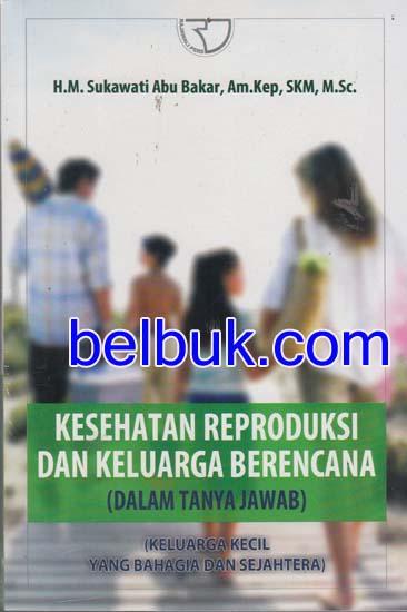 Kesehatan Reproduksi dan Keluarga Berencana (Dalam Tanya 